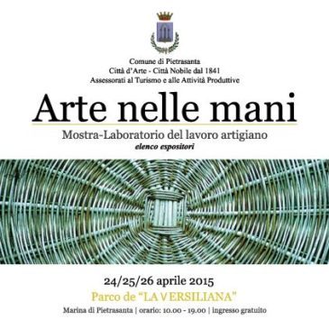 Arte nelle mani – 24, 25, 26 Aprile 2015 – Pietrasanta LU